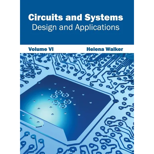 Circuits and Systems: Design and Applications (Volume VI) - Hardcover