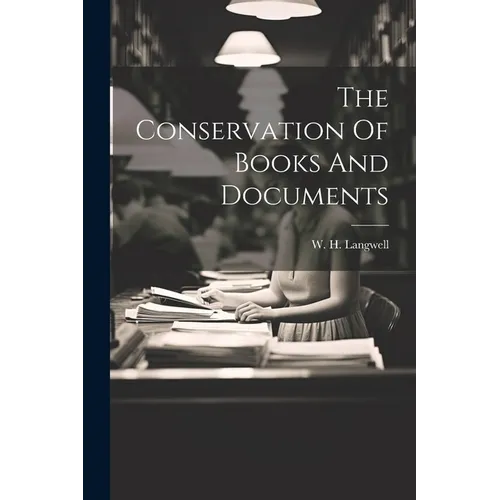 The Conservation Of Books And Documents - Paperback