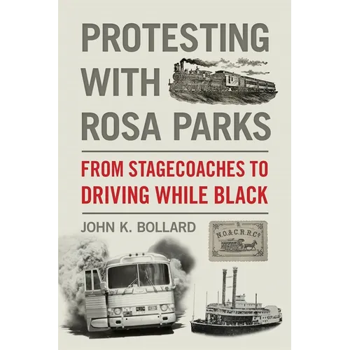 Protesting with Rosa Parks: From Stagecoaches to Driving While Black - Paperback