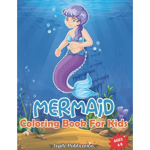 Mermaid Coloring Book For Kids Ages 4-8: An Easy, Large, Giant Simple Mermaids Coloring Pages for Toddlers, Kids Ages 2-4, Early Learning, Preschool, - Paperback