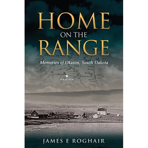Home on the Range: Memories of Okaton, South Dakota - Paperback