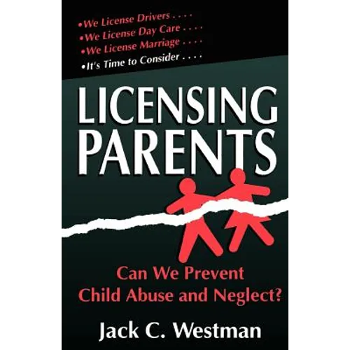 Licensing Parents: Can We Prevent Child Abuse and Neglect? - Paperback