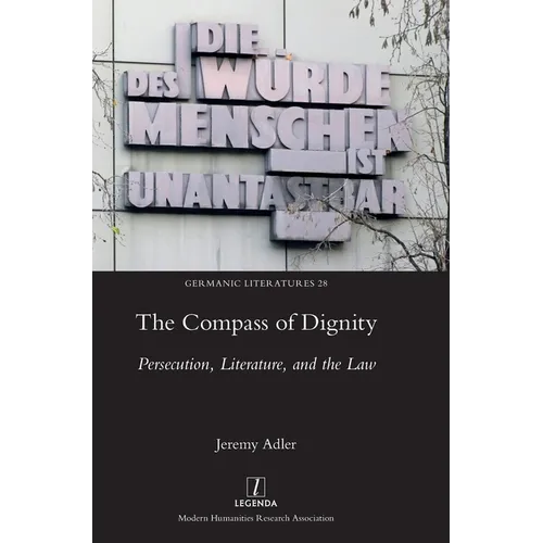 The Compass of Dignity: Persecution, Literature, and the Law - Hardcover