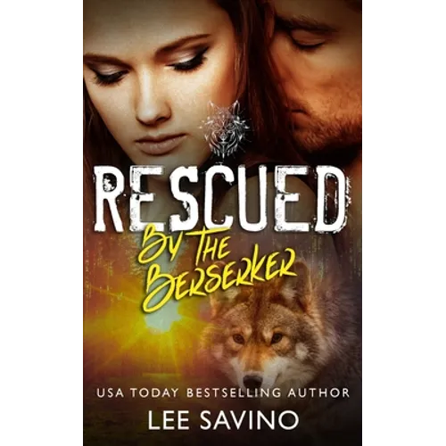 Rescued by the Berserker: A warrior romance - Paperback