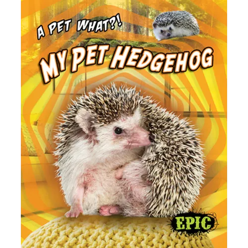 My Pet Hedgehog - Library Binding