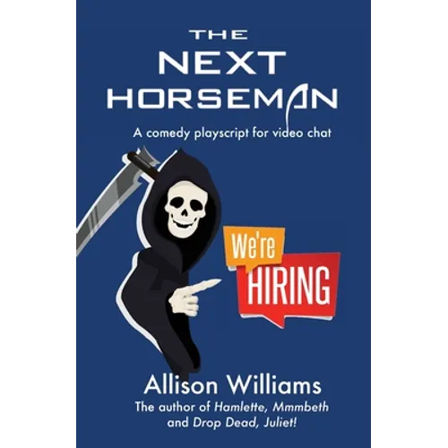 The Next Horseman: A Comedy Playscript for Video Chat - Paperback