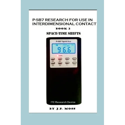 P-Sb7 Research for Use in Interdimensional Contact Book 2 Spacetime Shifts - Paperback