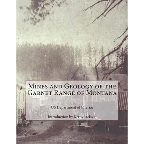 Mines and Geology of the Garnet Range of Montana - Paperback