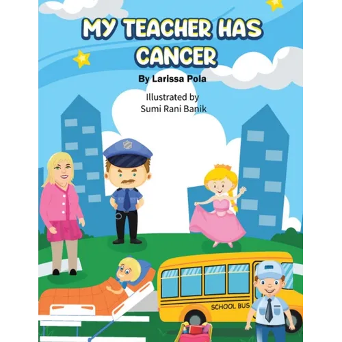 My Teacher Has Cancer - Paperback