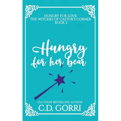 Hungry For Her Bear: A Curvy Witch Meets Baker Bear Shifter Fated Mates Romance - Paperback