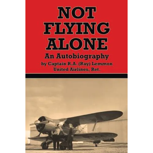 Not Flying Alone: An Autobiography - Paperback