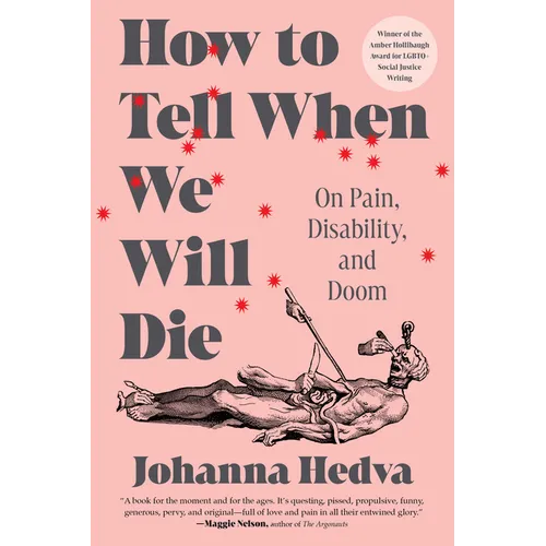 How to Tell When We Will Die: On Pain, Disability, and Doom - Paperback
