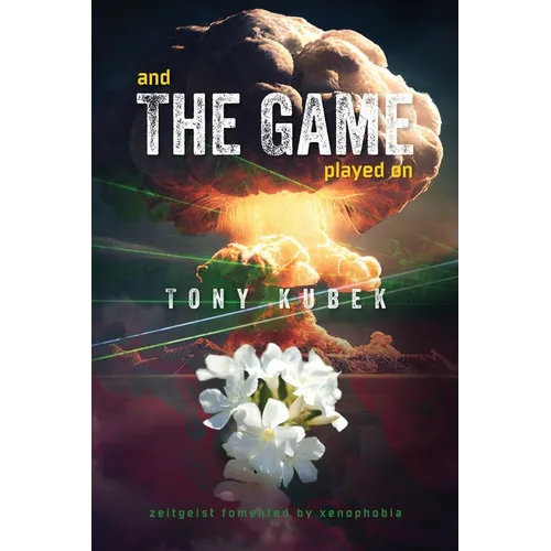 and The Game played on: zeitgeist fomented by xenophobia - Paperback