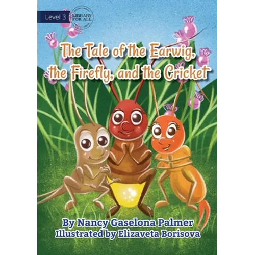 The Earwig, The Firefly And The Cricket - Paperback