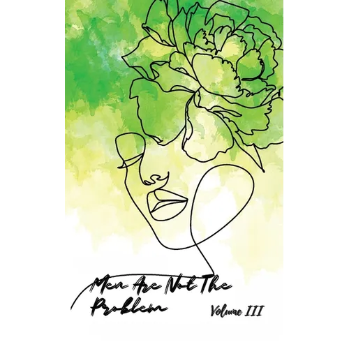 Men Are Not The Problem VOL III - Paperback