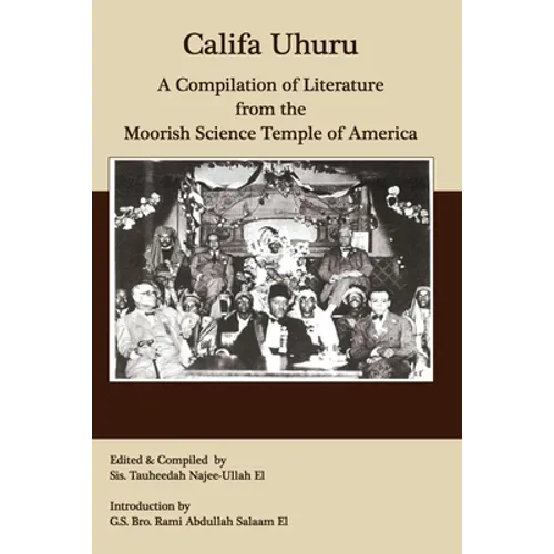 Califa Uhuru: A Compilation of Literature from the Moorish Science Temple of America - Paperback