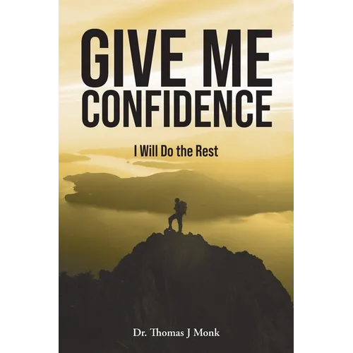 Give Me Confidence - I Will Do the Rest - Paperback