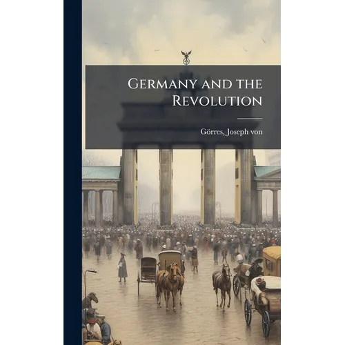 Germany and the Revolution - Hardcover