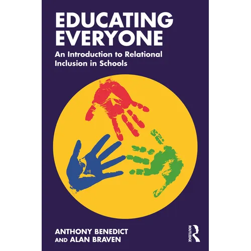 Educating Everyone: An Introduction to Relational Inclusion in Schools - Paperback