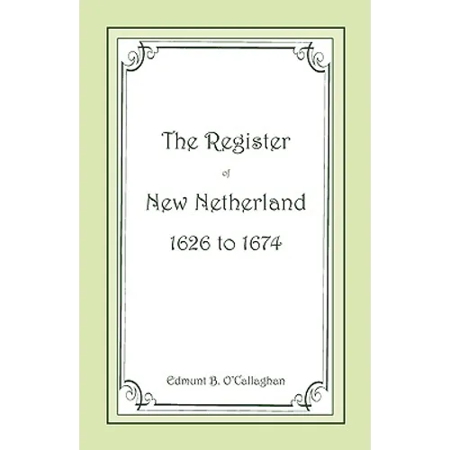 The Register of New Netherland, 1626-1674 - Paperback