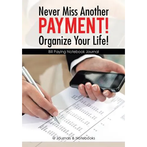 Never Miss Another Payment! Organize Your Life! Bill Paying Notebook Journal