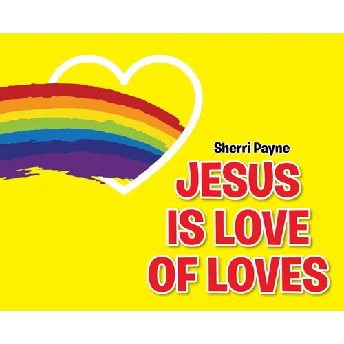 Jesus Is Love of Loves - Hardcover