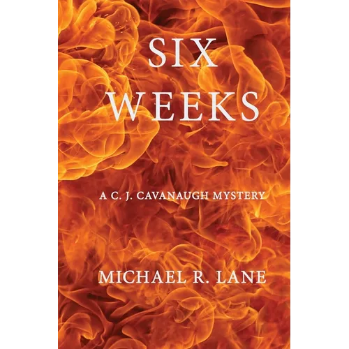 Six Weeks (A C. J. Cavanaugh Mystery) - Paperback