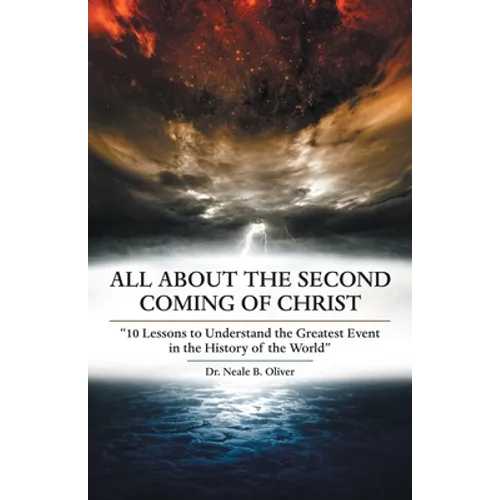 All About the Second Coming of Christ: 