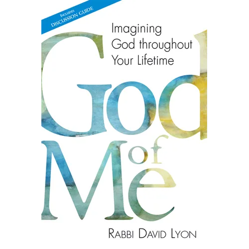 God of Me: Imagining God Throughout Your Lifetime - Hardcover