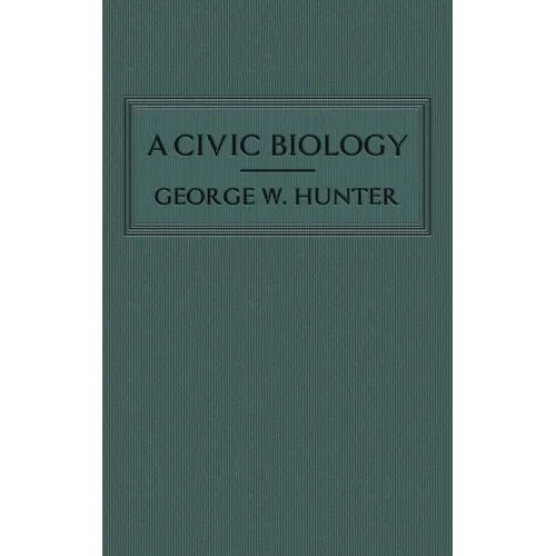 A Civic Biology: The Original 1914 Edition at the Heart of the 