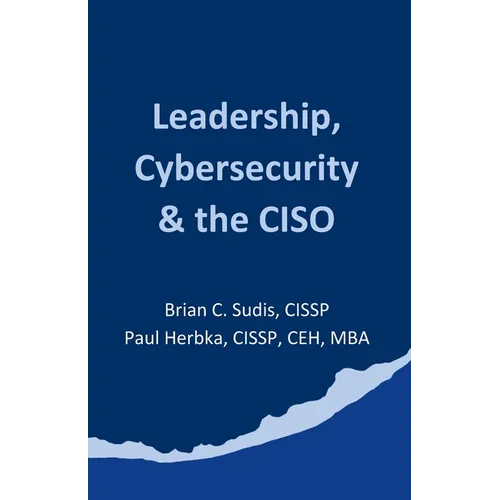 Leadership, Cybersecurity & the CISO - Paperback