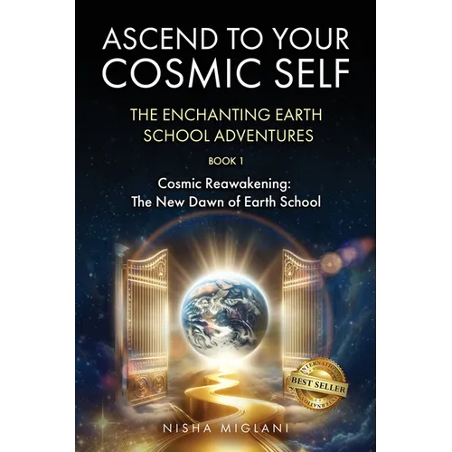 Ascend to Your Cosmic Self: The Enchanting Earth School Adventures - Paperback