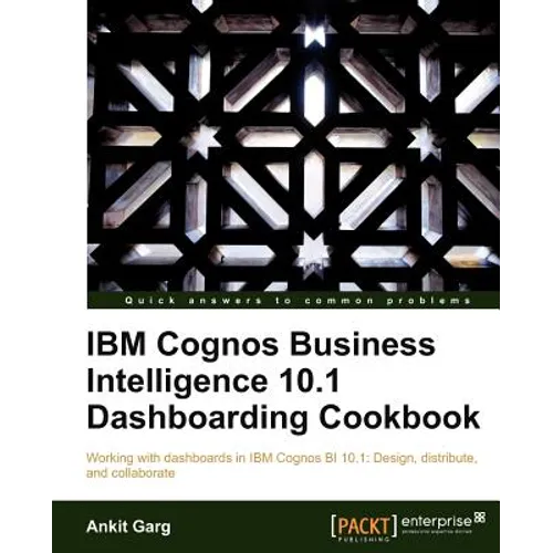 IBM Cognos Business Intelligence 10.1 Dashboarding Cookbook - Paperback