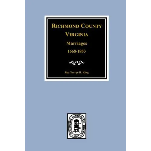 Richmond County, Virginia 1668-1853, Marriages of - Paperback
