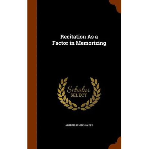Recitation As a Factor in Memorizing - Hardcover