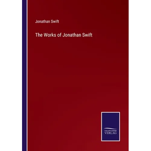 The Works of Jonathan Swift - Paperback