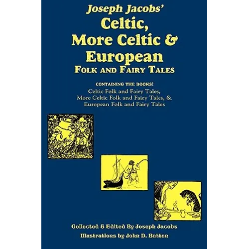 Joseph Jacobs' Celtic, More Celtic, and European Folk and Fairy Tales - Paperback