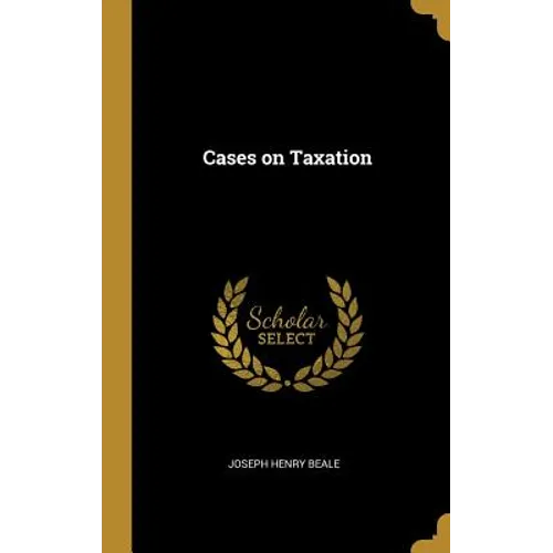Cases on Taxation - Hardcover