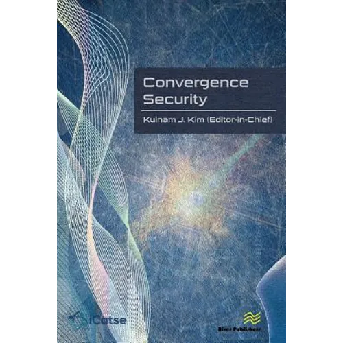 Convergence Security: Journal Volume 1 - 2016