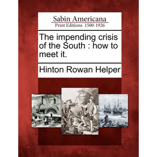 The Impending Crisis of the South: How to Meet It. - Paperback