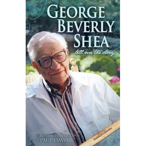 George Beverly Shea: Tell Me the Story, An Authorized Biography - Paperback