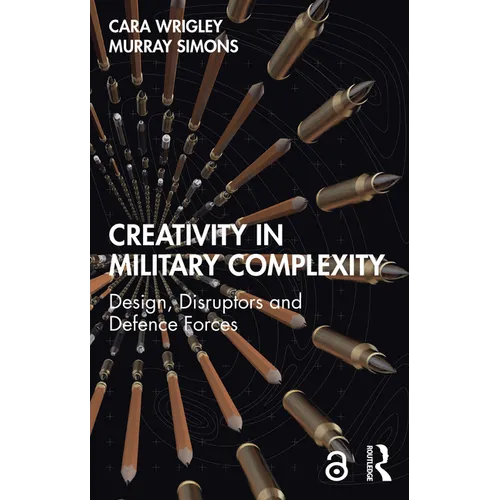 Creativity in Military Complexity: Design, Disruptors and Defence Forces - Paperback