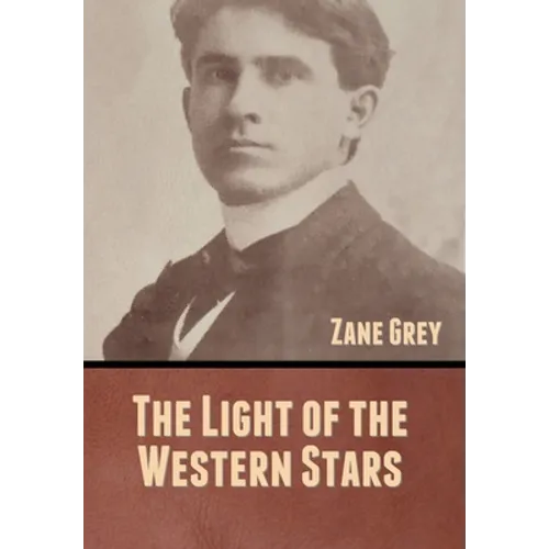 The Light of the Western Stars - Hardcover