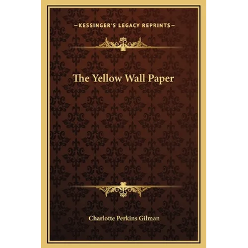 The Yellow Wall Paper - Hardcover