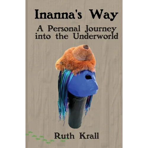Inanna's Way: A Personal Journey into the Underworld - Paperback