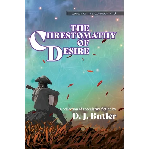 The Chrestomathy of Desire - Paperback