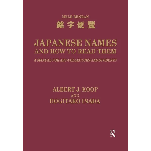 Japanese Names and How to Read Them: A Manual for Art Collectors and Students
