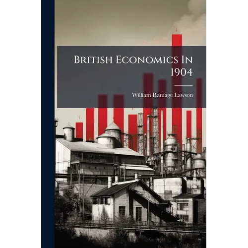 British Economics In 1904 - Paperback