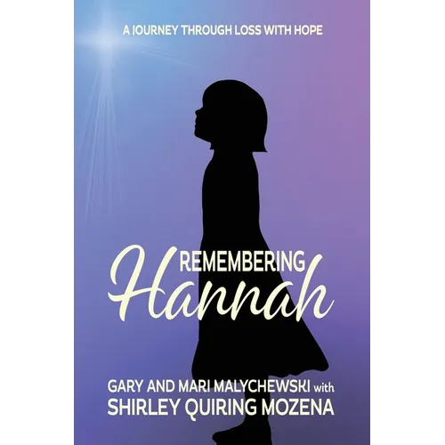 Remembering Hannah: A Journey Through Loss with Hope - Paperback