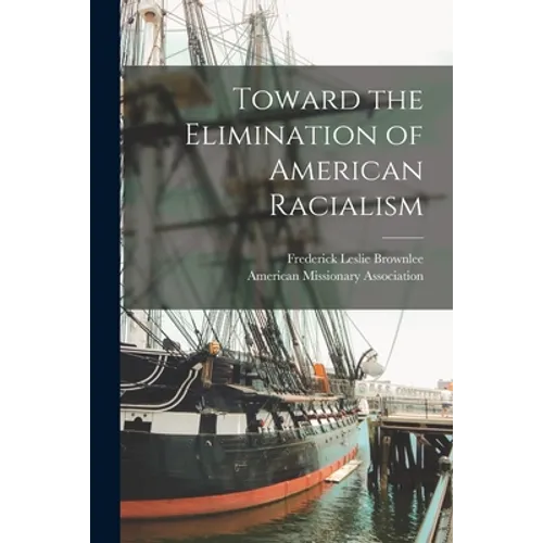 Toward the Elimination of American Racialism - Paperback